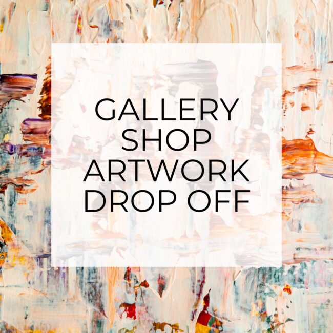Graphic saying Gallery Store Artwork Drop Off