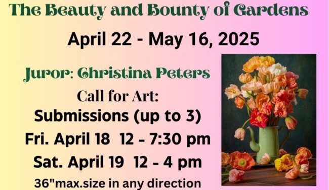Graphic for the open call for the art show The Beauty and Bounty of the Garden