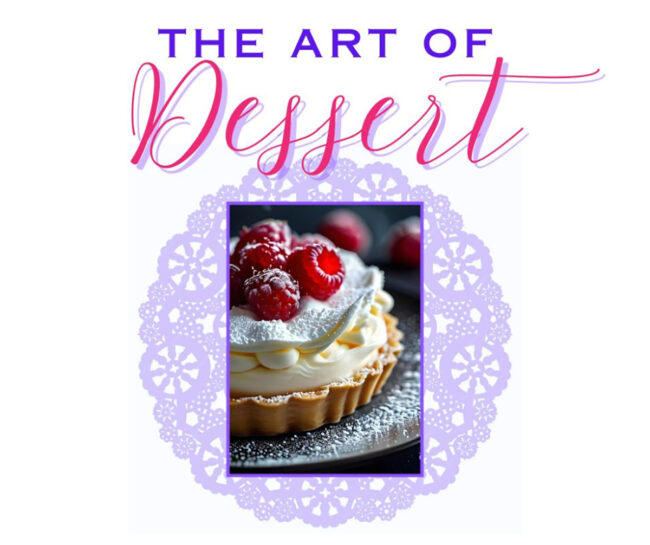 Graphic for The Art Of Dessert 2025 Event